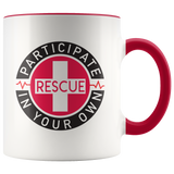 Participate in Your Own Rescue Accent Mug