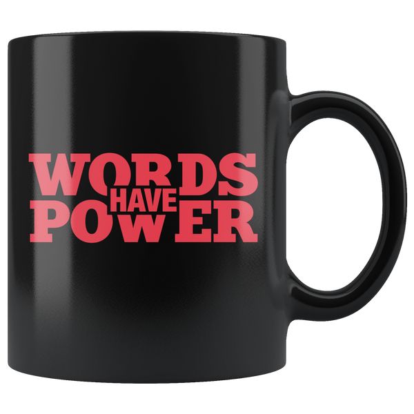 Words Have Power Black Mug