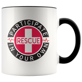 Participate in Your Own Rescue Accent Mug