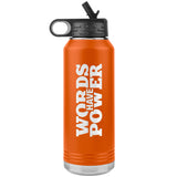 Words Have Power Insulated Water Bottle