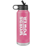 Words Have Power Insulated Water Bottle