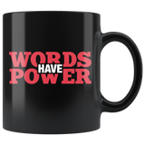 Words Have Power Black Mug