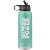 Words Have Power Water Bottle Tumbler