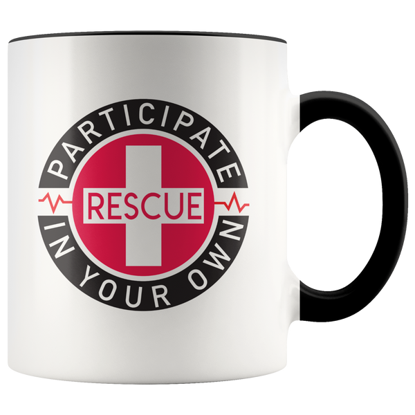 Participate in Your Own Rescue Accent Mug